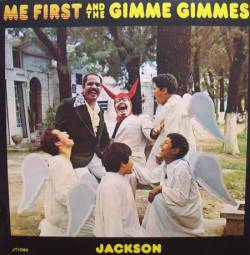 Me First And The Gimme Gimmes : Jackson